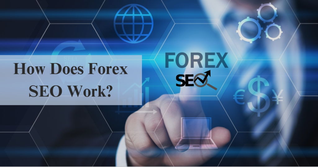 How Does Forex SEO Work?